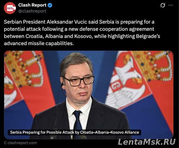 Вучич обвинил Хорватию, Албанию и Косово в подготовке к нападению на Сербию